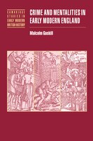 Crime And Mentalities In Early Modern England
