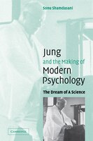Jung and the Making of Modern Psychology: The Dream of a Science