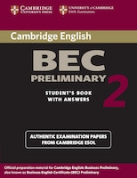 Cambridge BEC Preliminary 2: Practice Tests from the University of Cambridge Local Examinations Syndicate Student's Book with Answ