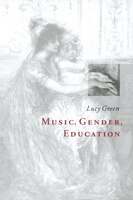 Music, Gender, Education: MUSIC GENDER EDUCATION