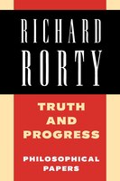 Truth And Progress: Philosophical Papers