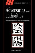 Adversaries and Authorities: Investigations into Ancient Greek and Chinese Science