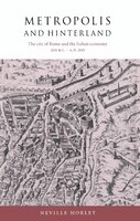 Metropolis and Hinterland: The City of Rome and the Italian Economy, 200 BC Ad 200