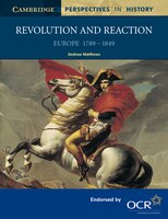Revolution And Reaction: Europe 1789-1849