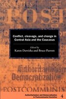 Conflict, Cleavage, And Change In Central Asia And The Caucasus
