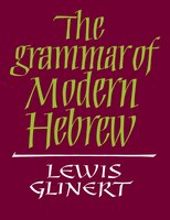 The Grammar of Modern Hebrew: GRAMMAR OF MODERN HEBREW