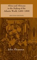 Africa and Africans in the Making of the Atlantic World, 1400-1800