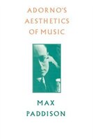 Adorno's Aesthetics Of Music