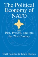 The Political Economy of NATO: Past, Present and into the 21st Century