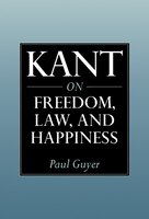 Kant On Freedom, Law, And Happiness