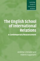 The English School of International Relations: A Contemporary Reassessment