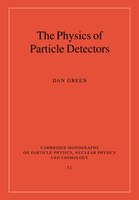 The Physics of Particle Detectors: PHYSICS OF PARTICLE DETECTORS