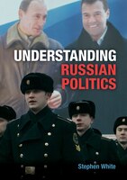 Understanding Russian Politics