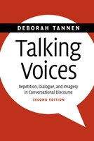 Talking Voices: Repetition, Dialogue, and Imagery in Conversational Discourse