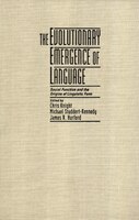 The Evolutionary Emergence Of Language: Social Function And The Origins Of Linguistic Form