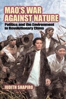 Mao's War Against Nature: Politics And The Environment In Revolutionary China