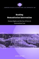 Reading Humanitarian Intervention: Human Rights and the Use of Force in International Law