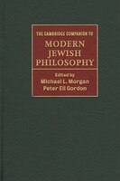 The Cambridge Companion To Modern Jewish Philosophy