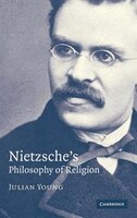 Nietzsche's Philosophy Of Religion