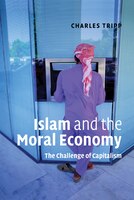 Islam And The Moral Economy: The Challenge of Capitalism