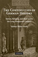 The Continuities of German History: Nation, Religion, and Race Across the Long Nineteenth Century