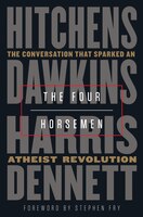 The Four Horsemen: The Conversation That Sparked An Atheist Revolution