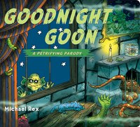 Goodnight Goon: A Petrifying Parody: A Petrifying Parody