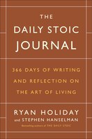 The Daily Stoic Journal: 366 Days Of Writing And Reflection On The Art Of Living