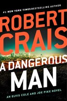 A Dangerous Man (An Elvis Cole and Joe Pike Novel)