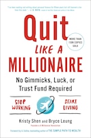 Quit Like A Millionaire: No Gimmicks, Luck, Or Trust Fund Required