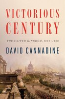 Victorious Century: The United Kingdom, 1800-1906
