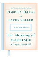 The Meaning Of Marriage: A Couple's Devotional: A Year Of Daily Devotions
