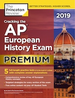 Cracking The Ap European History Exam 2019, Premium Edition: 5 Practice Tests + Complete Content Review