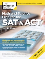 Math And Science Prep For The Sat & Act, 2nd Edition: 590+ Practice Questions With Complete Answer Explanations