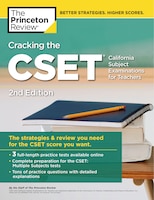 Cracking The Cset (california Subject Examinations For Teachers), 2nd Edition: The Strategy & Review You Need For The Cset Score Y