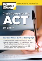 Crash Course for the ACT, 6th Edition: Your Last-Minute Guide to Scoring High (College Test Preparation)