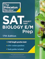 Princeton Review Sat Subject Test Biology E/m Prep, 17th Edition: Practice Tests + Content Review + Strategies & Techniques