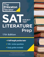 Princeton Review Sat Subject Test Literature Prep, 17th Edition: 4 Practice Tests + Content Review + Strategies & Techniques