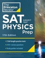 Princeton Review SAT Subject Test Physics Prep, 17th Edition: Practice Tests + Content Review + Strategies & Techniques (College Test Preparation)