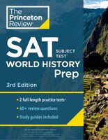 Princeton Review SAT Subject Test World History Prep, 3rd Edition: Practice Tests + Content Review + Strategies & Techniques (College Test Preparation