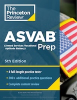 Princeton Review Asvab Prep, 5th Edition: 4 Practice Tests + Complete Content Review + Strategies & Techniques