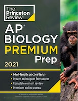 Princeton Review Ap Biology Premium Prep, 2021: 6 Practice Tests + Complete Content Review + Strategies & Techniques