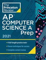 Princeton Review Ap Computer Science A Prep, 2021: 4 Practice Tests + Complete Content Review + Strategies & Techniques