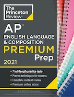 Princeton Review Ap English Language & Composition Premium Prep, 2021: 7 Practice Tests + Complete Content Review + Strategies & T