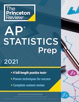 Princeton Review Ap Statistics Prep, 2021: 4 Practice Tests + Complete Content Review + Strategies & Techniques