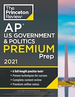 Princeton Review Ap U.s. Government & Politics Premium Prep, 2021: 6 Practice Tests + Complete Content Review + Strategies & Techn