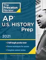 Princeton Review Ap U.s. History Prep, 2021: Practice Tests + Complete Content Review + Strategies & Techniques