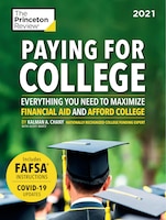 Paying For College, 2021: Everything You Need To Maximize Financial Aid And Afford College