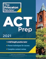 Princeton Review Act Prep, 2021: 6 Practice Tests + Content Review + Strategies