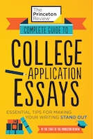 Complete Guide To College Application Essays: Essential Tips For Making Your Writing Stand Out